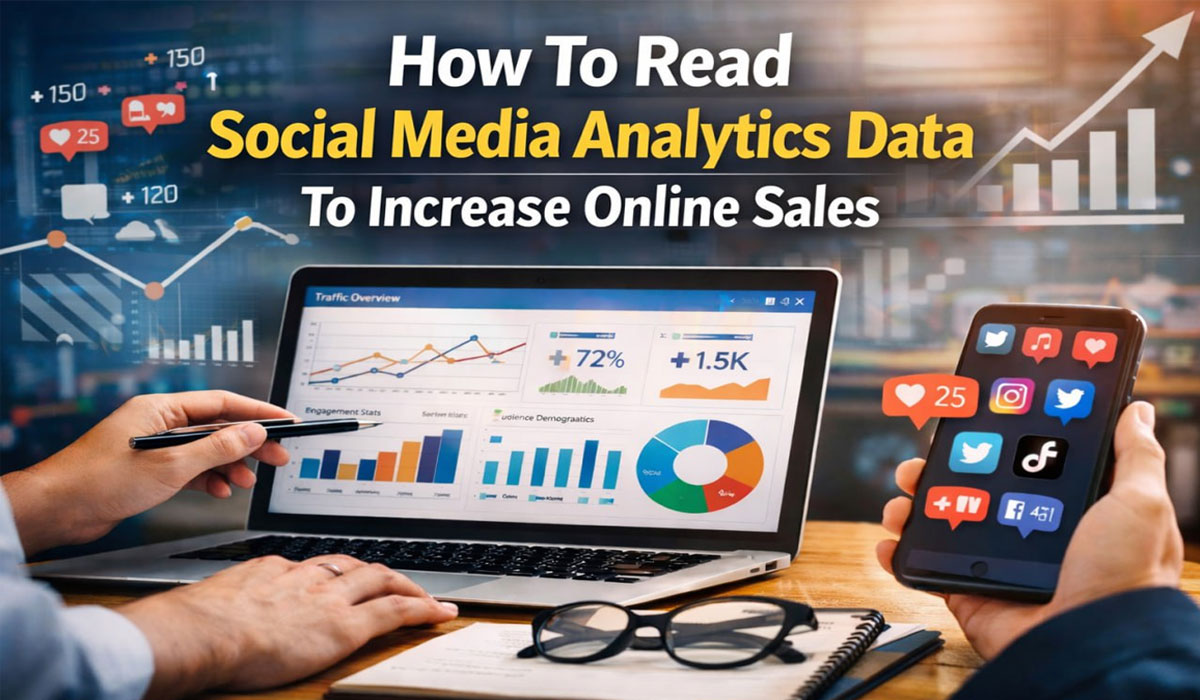 How To Read Social Media Analytics Data To Increase Online Sales